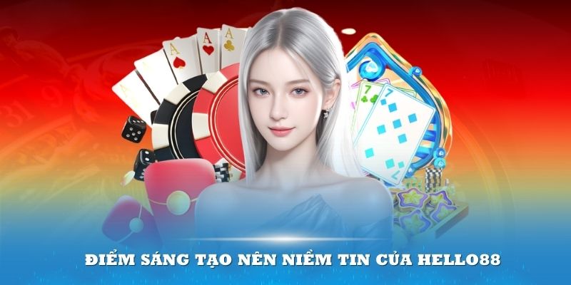 Có rất nhiều ưu điểm đã cấu thành nên sự thành công của Hello88